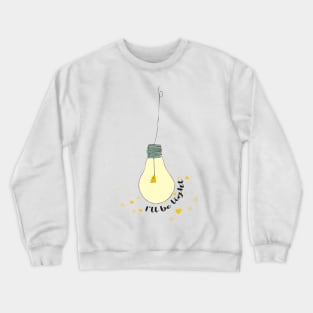 I will be light Crewneck Sweatshirt